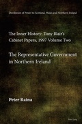 Cover: Devolution of Power to Scotland, Wales and Northern Ireland: The Inner History - Peter Lang Verlag