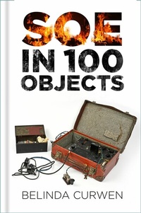 Abbildung von: SOE in 100 Objects - The History Press Ltd