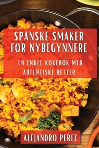 Abbildung von: Spanske Smaker for Nybegynnere - Alejandro Perez