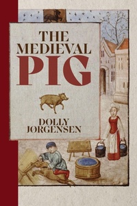 Enlarge image Cover: The Medieval Pig - Boydell & Brewer