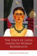 Cover: The Space of Latin American Women Modernists - University of Wales Press