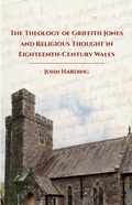 Cover: The Theology of Griffith Jones and Religious Thought in Eighteenth-Century Wales - University of Wales Press
