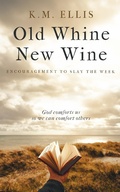 Cover: Old Whine, New Wine (Encouragement, #1) - And Fire Books