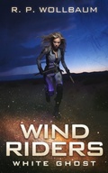 Cover: White Ghost (Wind Riders, #4) - R.P. Wollbaum