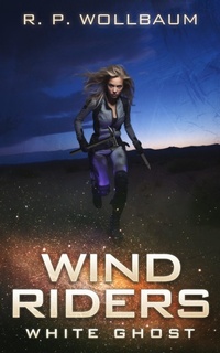 Enlarge image Cover: White Ghost (Wind Riders, #4) - R.P. Wollbaum