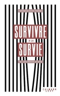 Cover: Survivre &agrave; la survie - Calmann-L&eacute;vy