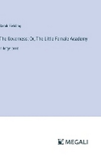 Enlarge image Cover: The Governess; Or, The Little Female Academy - Megali Verlag