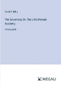 Enlarge image Cover: The Governess; Or, The Little Female Academy - Megali Verlag