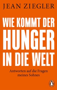 Enlarge image Cover: Wie kommt der Hunger in die Welt? - Penguin