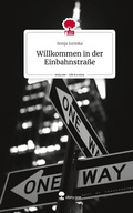Cover: Willkommen in der Einbahnstra&szlig;e. Life is a Story - story.one - story.one publishing