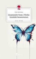 Cover: Gesammelte Texte / Werke: Suizidale Seeanemonen. Life is a Story - story.one - story.one publishing