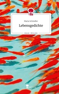 Cover: Lebensgedichte. Life is a Story - story.one - story.one publishing