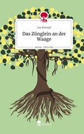 Cover: Das Z&uuml;nglein an der Waage. Life is a Story - story.one - story.one publishing