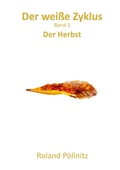 Cover: Der wei&szlig;e Zyklus - Books on Demand