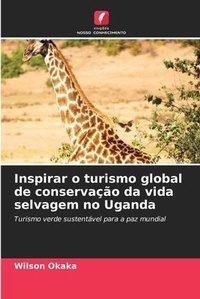 Abbildung von: Inspirar o turismo global de conservacao da vida selvagem no Uganda - Edicoes Nosso Conhecimento