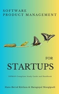 Cover: Software Product Management for Startups - The ISPMA-Compliant Study Guide and Handbook - InnoTivum - guNaka