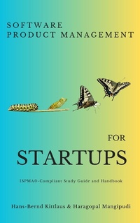Enlarge image Cover: Software Product Management for Startups - The ISPMA-Compliant Study Guide and Handbook - InnoTivum - guNaka