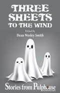 Cover: Three Sheets to the Wind: Stories from Pulphouse Fiction Magazine (Pulphouse Books) - WMG Publishing