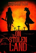 Cover: On Stolen Land - Stephanie Rabig