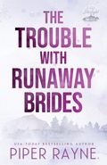 Cover: The Trouble with Runaway Brides (Large Print) - Piper Rayne, Inc.