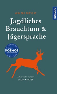 Abbildung von: Jagdliches Brauchtum und Jägersprache - Kosmos