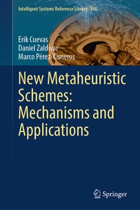 Enlarge image Cover: New Metaheuristic Schemes: Mechanisms and Applications - Springer