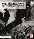 Cover: Milit&auml;rtechnik des Ersten Weltkriegs - Motorbuch Verlag