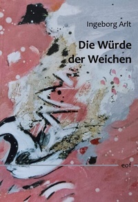 Enlarge image Cover: Die Würde der Weichen - BoD - Books on Demand