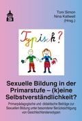 Cover: Sexuelle Bildung in der Primarstufe - (k)eine Selbstverst&auml;ndlichkeit? - Schneider bei wbv