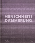 Cover: Menschheitsd&auml;mmerung - Kunst in Umbruchzeiten - Dr. Cantz'sche Verlagsgesellschaft mbH & Co. KG