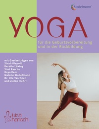 Abbildung von: Yoga fu¨r die Geburtsvorbereitung und in der Ru¨ckbildung - Stadelmann Verlag