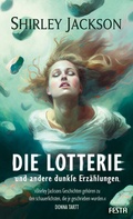 Cover: Die Lotterie - und andere dunkle Erz&auml;hlungen - Festa Verlag