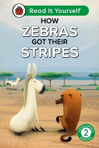 Abbildung von: How Zebras Got Their Stripes: Read It Yourself - Level 2 Developing Reader - Ladybird