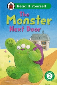 Abbildung von: The Monster Next Door: Read It Yourself - Level 2 Developing Reader - Ladybird