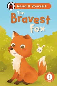 Abbildung von: The Bravest Fox: Read It Yourself - Level 1 Early Reader - Ladybird