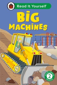 Abbildung von: Big Machines: Read It Yourself - Level 2 Developing Reader - Ladybird