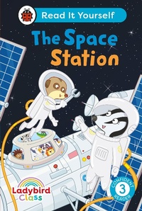 Abbildung von: Ladybird Class The Space Station: Read It Yourself - Level 3 Confident Reader - Ladybird