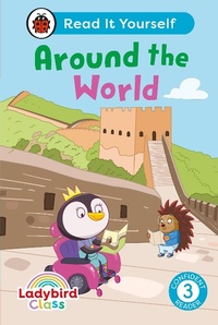 Abbildung von: Ladybird Class Around the World: Read It Yourself - Level 3 Confident Reader - Ladybird