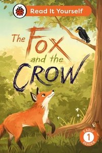 Abbildung von: The Fox and the Crow: Read It Yourself - Level 1 Early Reader - Ladybird