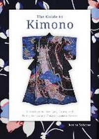 Abbildung von: The Guide to Kimono - Schiffer Publishing Ltd
