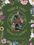Cover: Magical Fairy Homes and Gardens - Schiffer Publishing Ltd