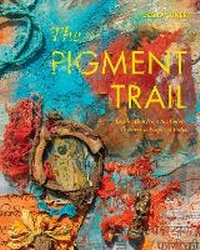 Abbildung von: The Pigment Trail - Schiffer Publishing Ltd