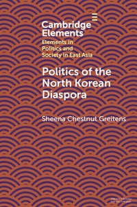 Abbildung von: Politics of the North Korean Diaspora - Cambridge University Press