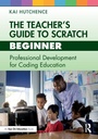 Cover: The Teacher's Guide to Scratch - Beginner - Routledge