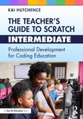 Cover: The Teacher's Guide to Scratch - Intermediate - Taylor & Francis
