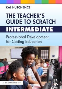Abbildung von: The Teacher's Guide to Scratch - Intermediate - Taylor & Francis