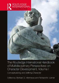Enlarge image Cover: The Routledge International Handbook of Multidisciplinary Perspectives on Character Development, Volume I - Taylor & Francis