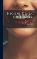 Cover: Hygiene, Dental and General - Legare Street Press