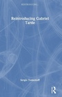 Cover: Reintroducing Gabriel Tarde - Routledge
