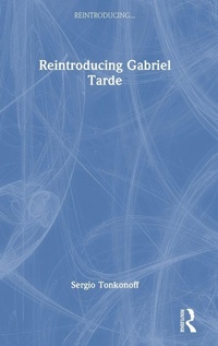 Enlarge image Cover: Reintroducing Gabriel Tarde - Routledge